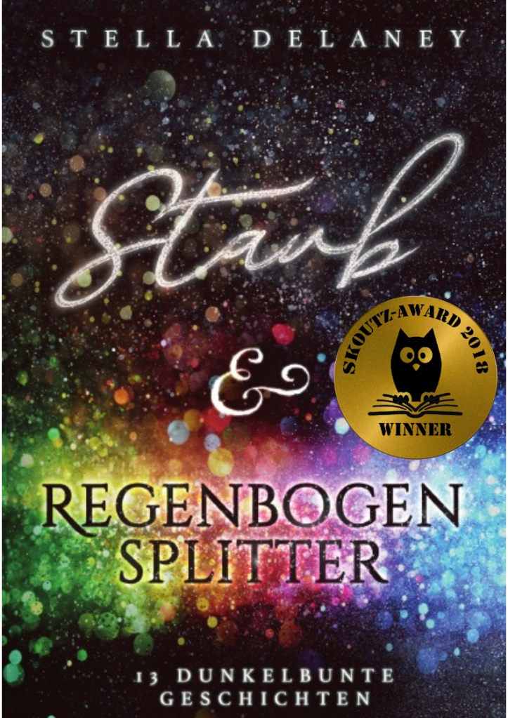Staub und Regenbogen Splitter von Stella Delaney, Cover von Rica Aitzetmüller (Cover & Books)